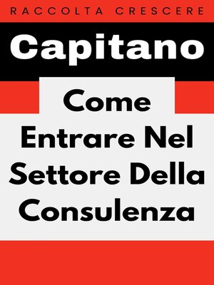 cover image of Come Entrare Nel Settore Della Consulenza